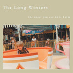 the album cover for Long Winters - Worst You Can Do Is Harm [Indie Exclusive]