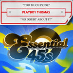 the album cover for Playboy Thomas - Too Much Pride / No Doubt About It (Digital 45)