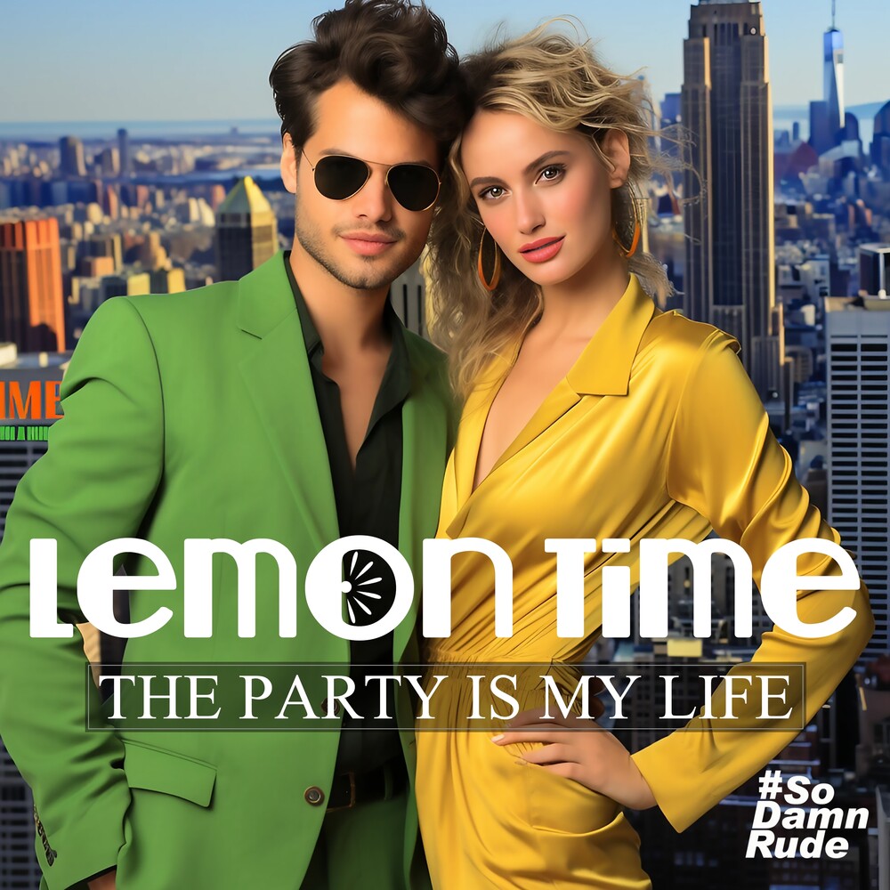 the album cover for Lemon Time - The Party Is My Life (Mod)