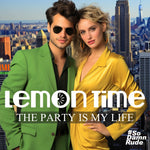 the album cover for Lemon Time - The Party Is My Life (Mod)