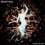 ベッキー・ヒル - Believe Me Now? (CD)