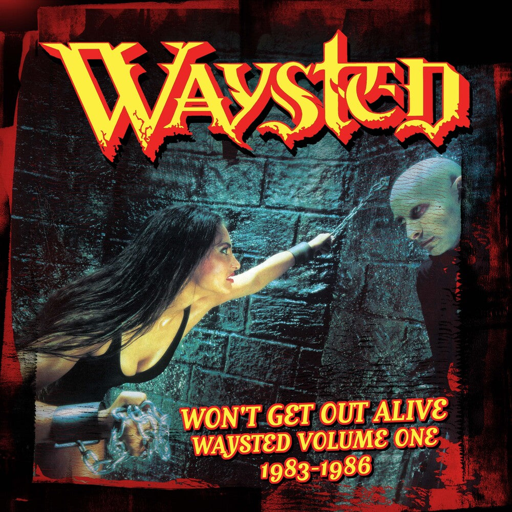 the album cover for Waysted - Won't Get Out Alive: Waysted Volume 1 (1983-1986)
