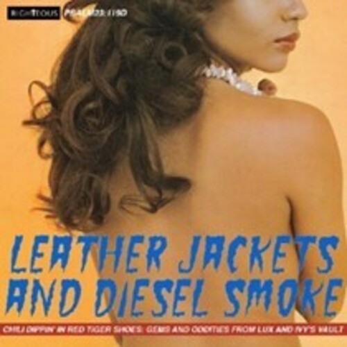 Various Artists - Leather Jacket & Diesel Smoke: Chilli Dippin' In Red Tiger Shoes - Gems & Oddities From Lux & Ivy'S Vault / Various (CD)