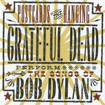 Grateful Dead* : Postcards Of The Hanging - Grateful Dead Perform The Songs Of Bob Dylan (2xHDCD, Album, Ltd)