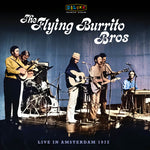 The Flying Burrito Brothers - Live In Amsterdam 1972 (Vinyl)