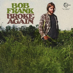 Bob Frank - Broke Again - Grabaciones inéditas (Vinilo)
