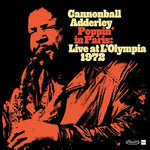 Cannonball Adderley - Poppin' In Paris: Live At L'Olympia 1972 (Vinyl)