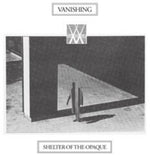 the album cover for Vanishing - Shelter Of The Opaque