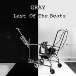 Gray - Last Of The Beats (Vinilo)