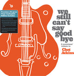 Various Artists - We Still Can't Say Goodbye: A Musicians' Tribute To Chet Atkins (Various Artists) (Vinyl)