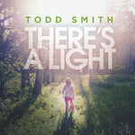 the album cover for Todd Smith - There's A Light