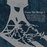 Various Artists - Under The Bridge 2 (Various Artists) (CD)