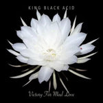 King Black Acid - Victory For Mad Love (Vinyl)