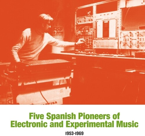 Various Artists - Five Spanish Pioneers Of Electronic And Experimental Music: 1953-1969 (Vinyl)