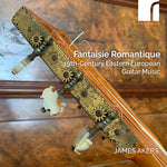 James Akers - Fantaisie Romantique - Música de guitarra de Europa del Este del siglo XIX (CD)