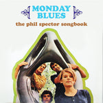 the album cover for Monday Blues - Phil Spector Songbook (Mod)