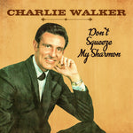 Charlie Walker - No aprietes mi Sharmon (CD)