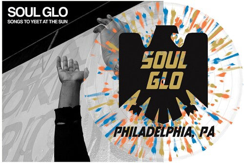 Soul Glo - Songs To Yeet At The Sun (Vinyl)