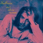 Neal Francis - Don't Call Me No More (Vinyl)