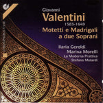 the album cover for Valentini / Geroldi / Morelli / Molardi - Motets & Madrigals For 2 Sopranos