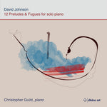 the album cover for Johnson / Guild - 12 Preludes & Fugues For Solo Piano