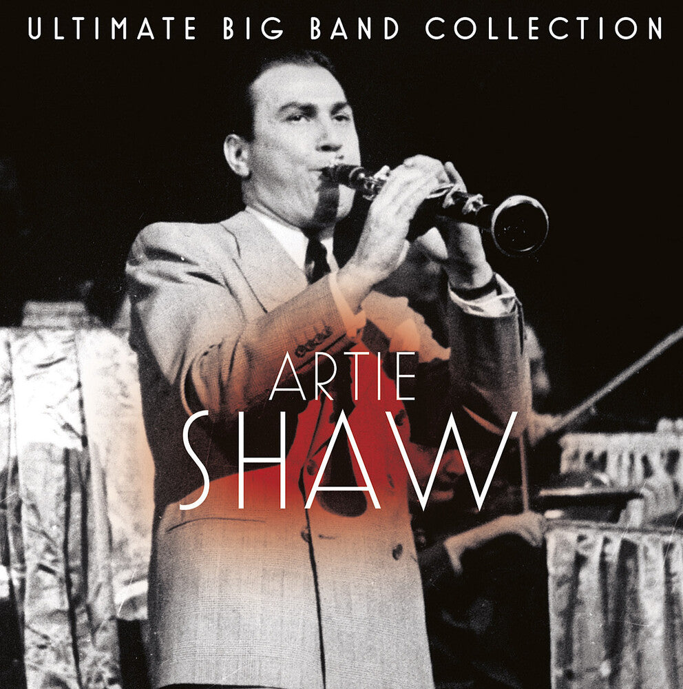 the album cover for Artie Shaw - Ultimate Big Band Collection: Artie Shaw