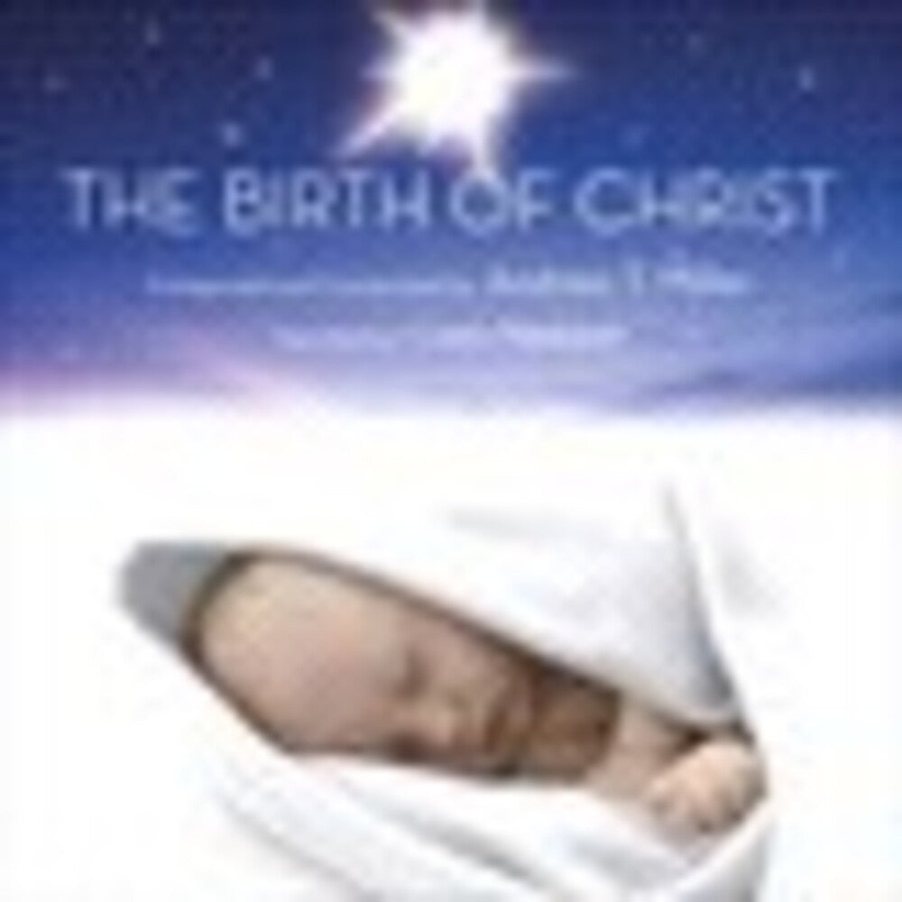 the album cover for Andrew T. Miller - Birth Of Christ