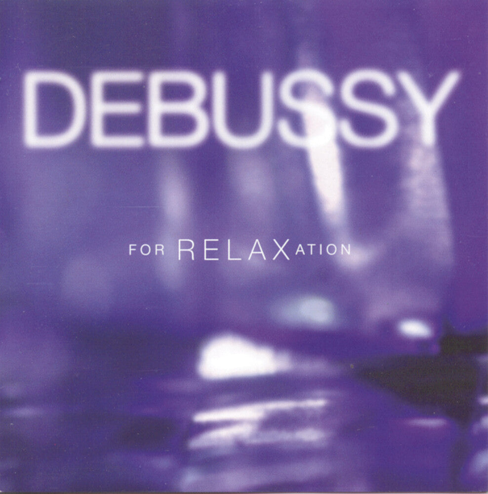 the album cover for Various Artists - Debussy For Relaxation / Various