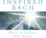 the album cover for Music to Enhance Your Spirit: Inspired Bach / Var - Music To Enhance Your Spirit: Inspired Bach / Var