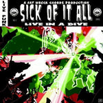 the album cover for Sick Of It All - Live in a Dive