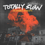 Totally Slow - The Darkness Intercepts (Vinyl)