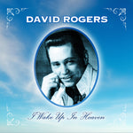 the album cover for Rogers, David - I Wake Up in Heaven