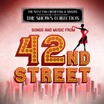 the album cover for West End Orchestra & Singers - Songs and Music from 42nd Street