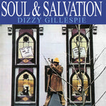 Dizzy Gillespie - Soul &amp; Salvation (Vinilo)