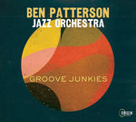 Ben Jazz Orchestra Patterson - Groove Junkies (CD)