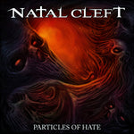 Natal Cleft - Particles Of Hate (CD)