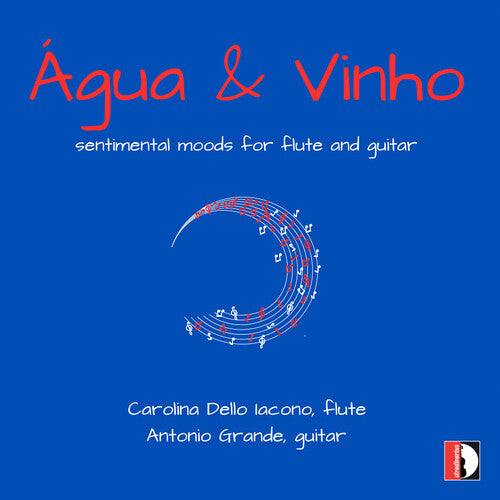 Carolina Dello Iacono - Agua &amp; Vinho - Sentimental Moods para flauta y guitarra (CD)