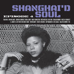 the album cover for Shanghai'd Soul: Episode 4 / Various (Blue) (Colv) - Shanghai'd Soul: Episode 4 / Various (Blue) [Colored Vinyl]