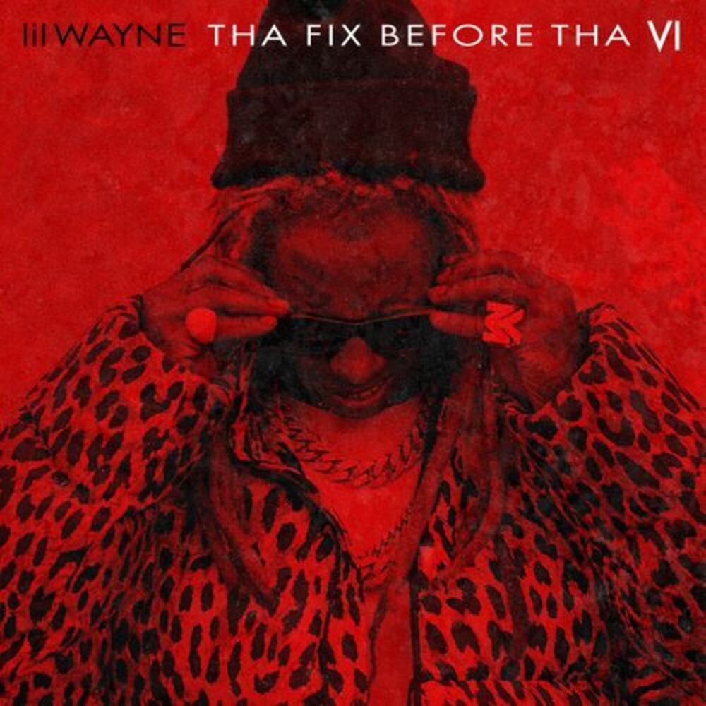 the album cover for Lil Wayne - Tha Fix Before Tha Vi [Limited Edition] [Indie Exclusive]