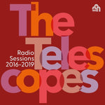 the album cover for Telescopes - Radio Sessions (2016 - 2019)