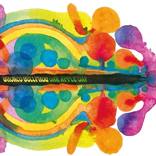 Bronco Bullfrog - Oak Apple Day (Vinilo)