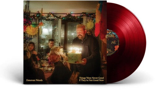 Donovan Woods - Things Were Never Good If They're Not Good Now (Vinyl)