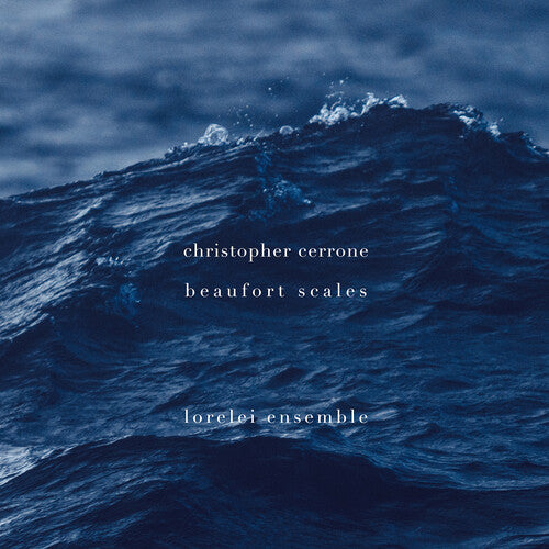 Lorelei Ensemble - Cerrone: Beaufort Scales (CD)