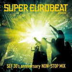 Super Eurobeat - Super Eurobeat presenta la mezcla ininterrumpida del 30.º aniversario de Sef (CD)