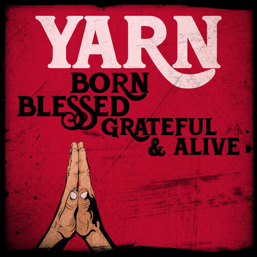 Yarn - Nacido Bendecido, Agradecido y Vivo (Vinilo)