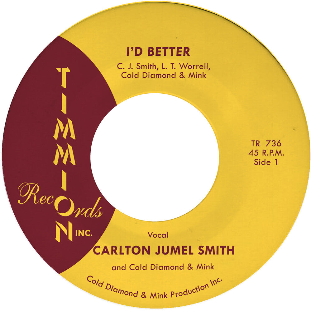 the album cover for Carlton SmithJumel / Cold Diamond & Mink - I'd Better/I'd Better (Instrumental)