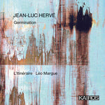 the album cover for L'itineraire - Jean-Luc Herve: Germination