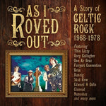 the album cover for As I Roved Out: A Story Of Celtic Rock 1968-1978 - As I Roved Out: A Story Of Celtic Rock 1968-1978