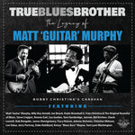 Various Artists - True Blues Brother: The Legacy Of Matt 'Guitar' Murphy (Vinyl)
