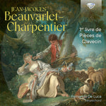 Fernando De Luca - Beauvarlet-Charpentier: 1er libro de Pieces de Clavecin (CD)